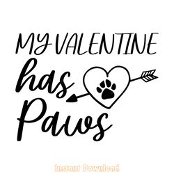free my valentine has paws animal lover digital download files