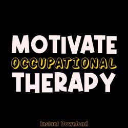 motivate occupational therapy svg cricut