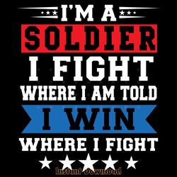 i'm a soldier i fight us army veteran digital download files