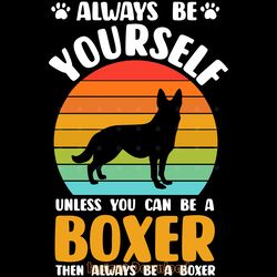 always be yourself boxer dog lover digital download files
