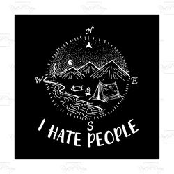 i hate people, hater, people, quotes, the north, the east, the south, the west,svg png, dxf, eps