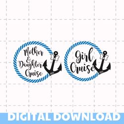 girl cruise svg mother daughter svg cute anchor rope cruise ship svg decal cut file silhouette cricut cameo download vec