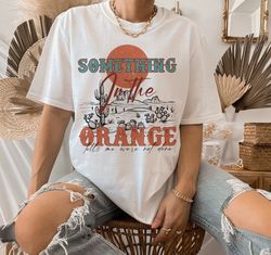 something in the orange png-western sublimation digital design download, western cowboy png, country shirt png