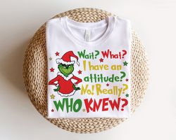 wait what i have an attitude  grinch  christmas movie  merry grichmas svg  grich face svg  design  cricut  illustration