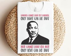 darkness cannot drive out darkness png, mlk love and light quotes, inspirational civil rights pngs