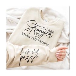 you are stronger than the storm svg, sleeve svg, front back svg, strong women svg, positive affirmation svg, png,cut file