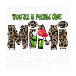 christmas png files youre a mean one mimi png mean green grin face christmas sublimation designs downloads digital downl