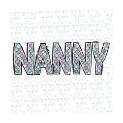 mothers day png files nanny png sublimation designs downloads mermaid scales nanny gift grandmother grandma png digital