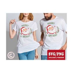 3 versions merry & bright moody and uptight funny christmas pajamas svg, couples tshirt svg, husband wife svg, mens womens shirt designs