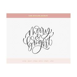 merry and bright svg, christmas svg file, silhouette, cameo, cricut design, hand lettered svg, christmas overlay, christmas clipart