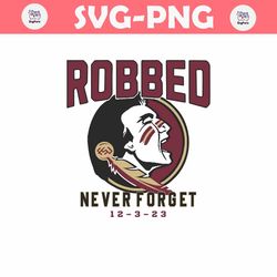 Florida State University Robbed Never Forget Svg