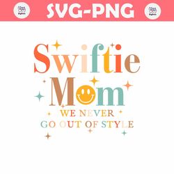 swiftie mom we never go out of style svg