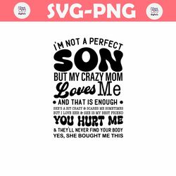 i am not a perfect son svg, mom and son svg, gift for son svg, funny shirt svg, family quotes svg, i'm not a perfect son