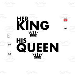 her king and his queen, trending, wedding, wedding svg, rustic wedding, matching couple, wedding shower, wedding invitat