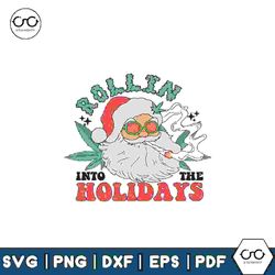 funny rollin into the holidays svg