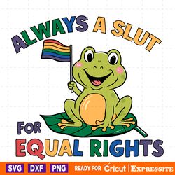 always a slut for equal rights lgbtq frog svg