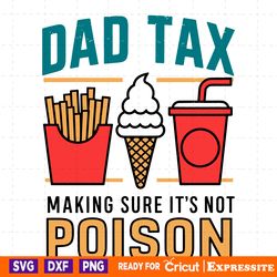 dad tax making sure its not poison funny dad life svg