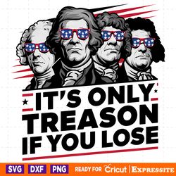 its only treason if you lose american revolution svg