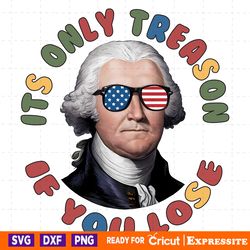 george washington its only treason if you lose png