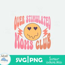 over stimulated moms club smiley face svg