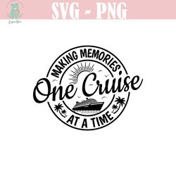 making memories one cruise at a time svg,cruise ship svg,cruise trip svg,family trip shirt,summer vacation ,instant down