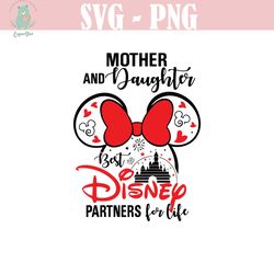 mother and daughter, best partners for life svg, family trip svg, mother's day, vacay mode svg, magical kingdom svg