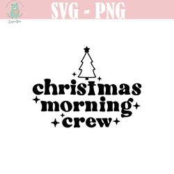 christmas morning crew svg, png, christmas morning squad svg, matching family christmas svg, christmas crew svg