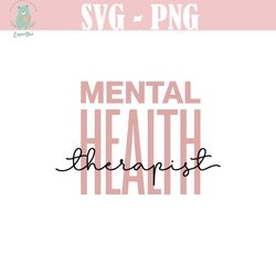 mental health therapist svg, png eps ai dxf, cricut cut files, digital download, silhouette, mental health shirt