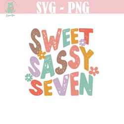 sweet sassy seven png, 7th birthday, birthday girl, sublimation design downloads