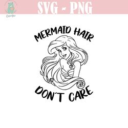 mermaid hair don't care svg, ariel svg, the little mermaid svg disneyland ears svg, vector in svg png jpg pdf format ins