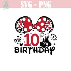 mouse my 10th birthday svg for cricut, birthday girl prints for t-shirt, mouse ears svg, girls trip svg, birthday lady s