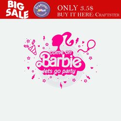 come on barbi let's go party pink png, birthday girl doll png, barb birthday party png file download, let's go party png