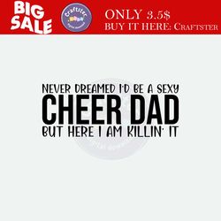 cheer dad svg,funny cheer dad svg,cheerleader svg,cheer practice svg,cheer bow svg,cheer life svg,cheerleading svg