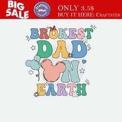 brokest dad on earth svg, family trip svg, father's day, vacay mode svg, magical kingdom, svg, png files for cricut subl