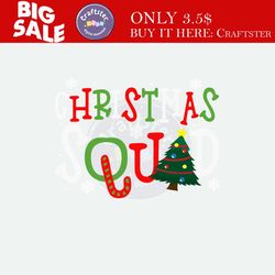 christmas squad svg, family christmas svg, quote christmas svg, snow tree xmas svg