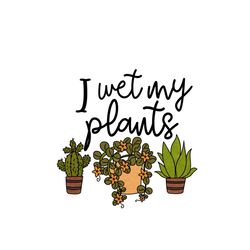 i wet my plants sublimation