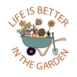 life is the better in the garden png