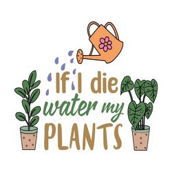 if i die water my plants sublimation