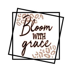 bloom with grace sublimation