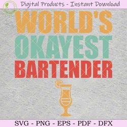 world's okayest bartender svg tshirt