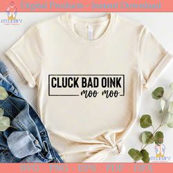 cluck bad oink moo moo svg design