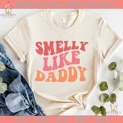 smelly like daddy retro svg