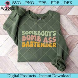 somebody's bomb ass bartender svg
