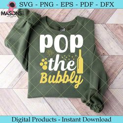 pop the bubbly new year svg cut file