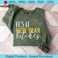 it's a new year bitches svg cut file