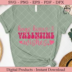 hugs kisses and valentine wishes svg