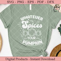 whatever spices your pumpkin  fall svg