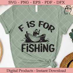 f is for fishing.