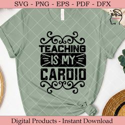 teaching is my cardio.