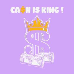 cash is king crown money